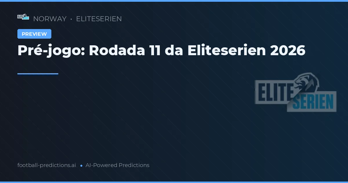 Pré-jogo: Rodada 11 da Eliteserien 2026