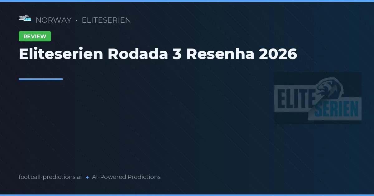 Eliteserien Rodada 3 Resenha 2026