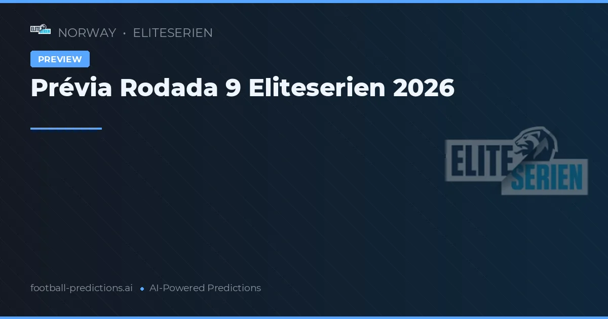 Prévia Rodada 9 Eliteserien 2026