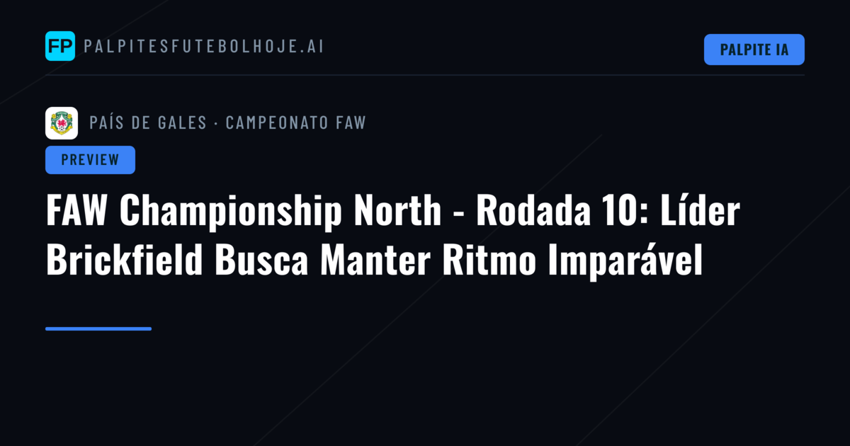 FAW Championship North - Rodada 10: Líder Brickfield Busca Manter Ritmo Imparável