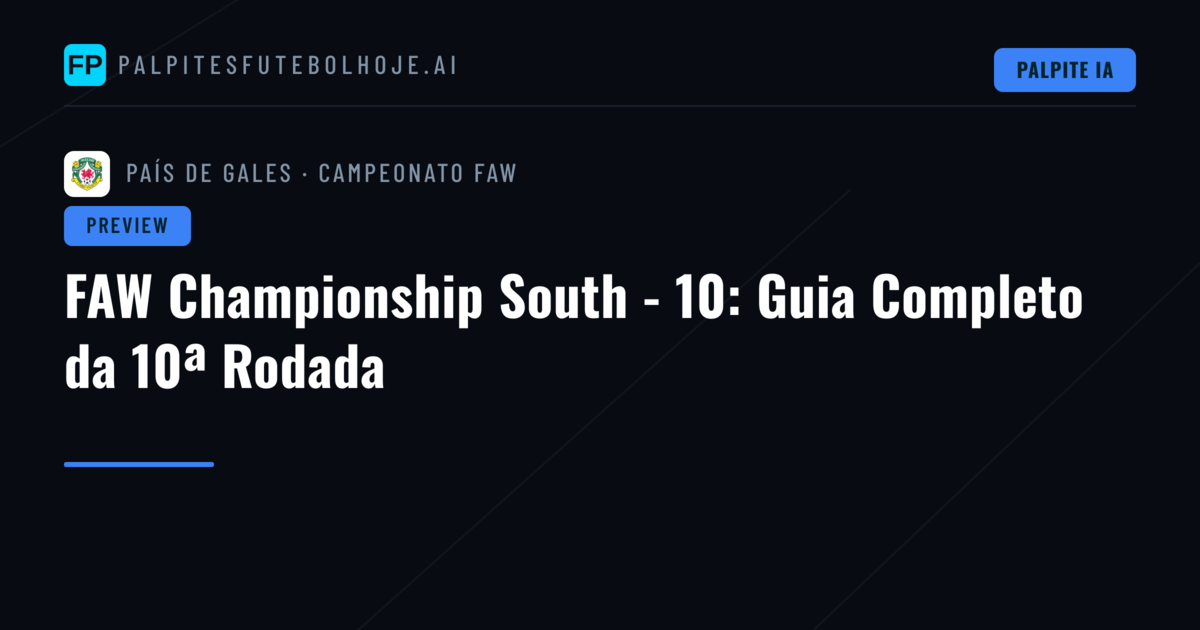 FAW Championship South - 10: Guia Completo da 10ª Rodada