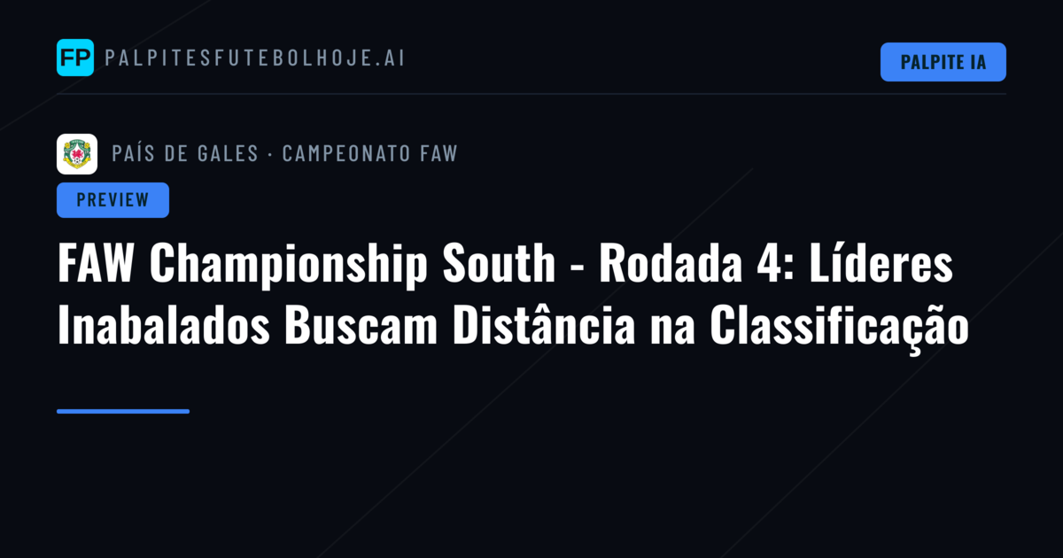 FAW Championship South - Rodada 4: Líderes Inabalados Buscam Distância na Classificação