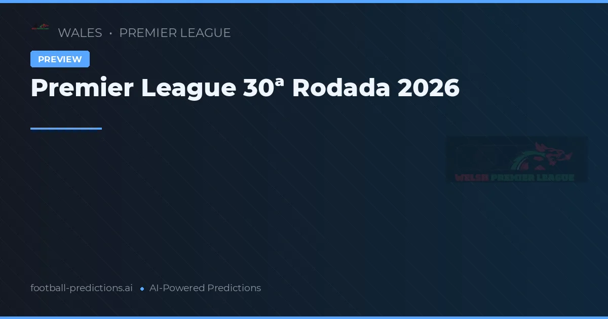 Premier League 30ª Rodada 2026