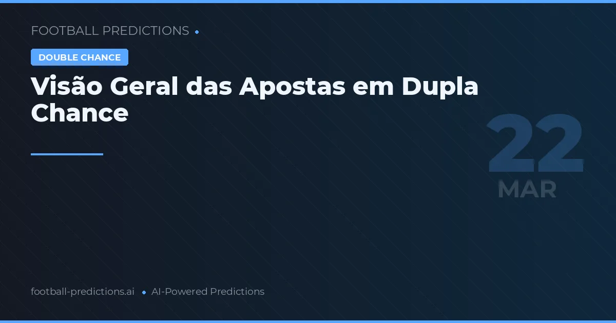 Visão Geral das Apostas em Dupla Chance