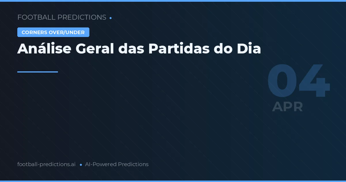 Análise Geral das Partidas do Dia