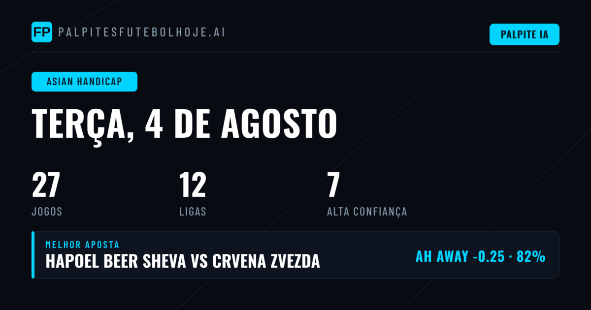 Melhores Picks AH para 4 Ago 2026