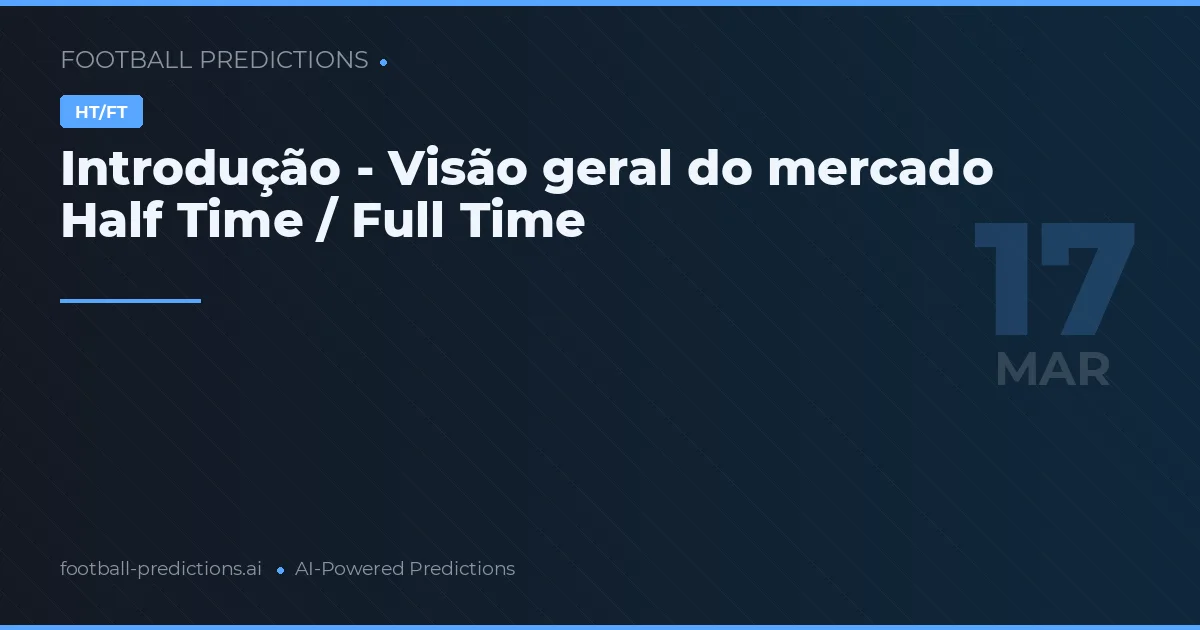 Introdução - Visão geral do mercado Half Time / Full Time