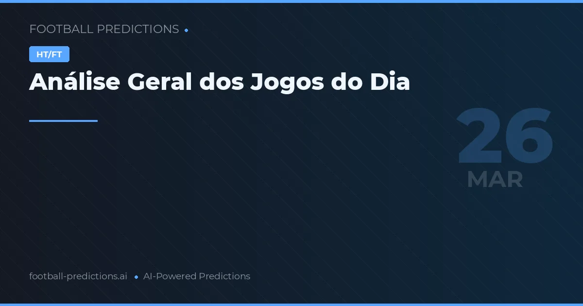 Análise Geral dos Jogos do Dia