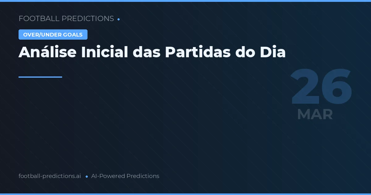 Análise Inicial das Partidas do Dia