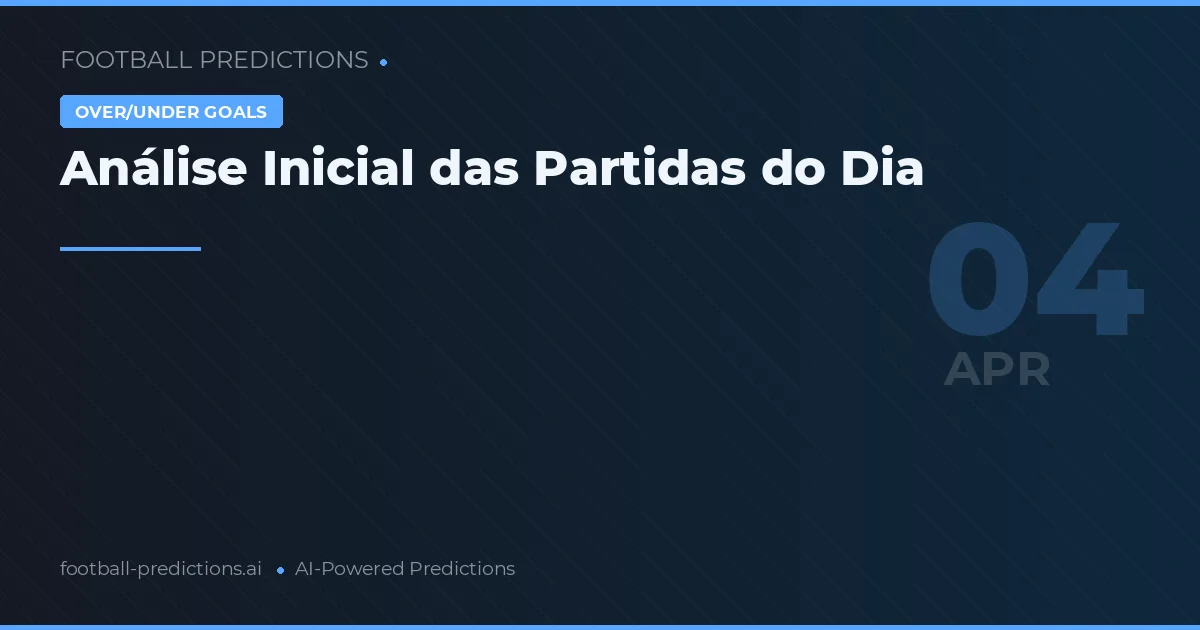 Análise Inicial das Partidas do Dia
