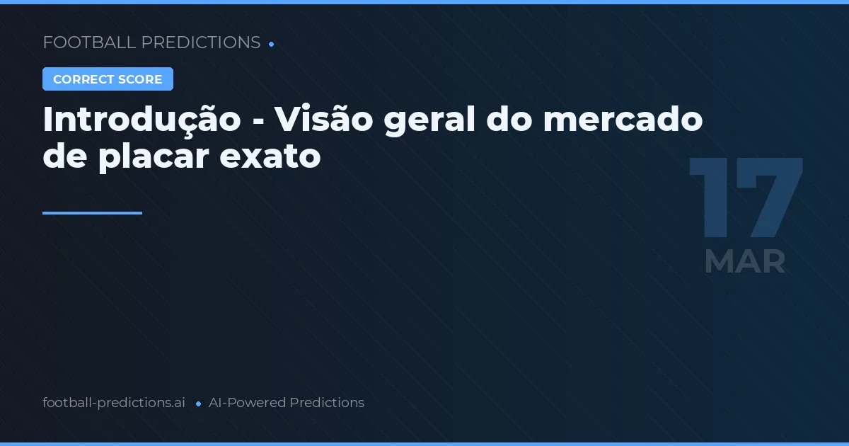 Introdução - Visão geral do mercado de placar exato