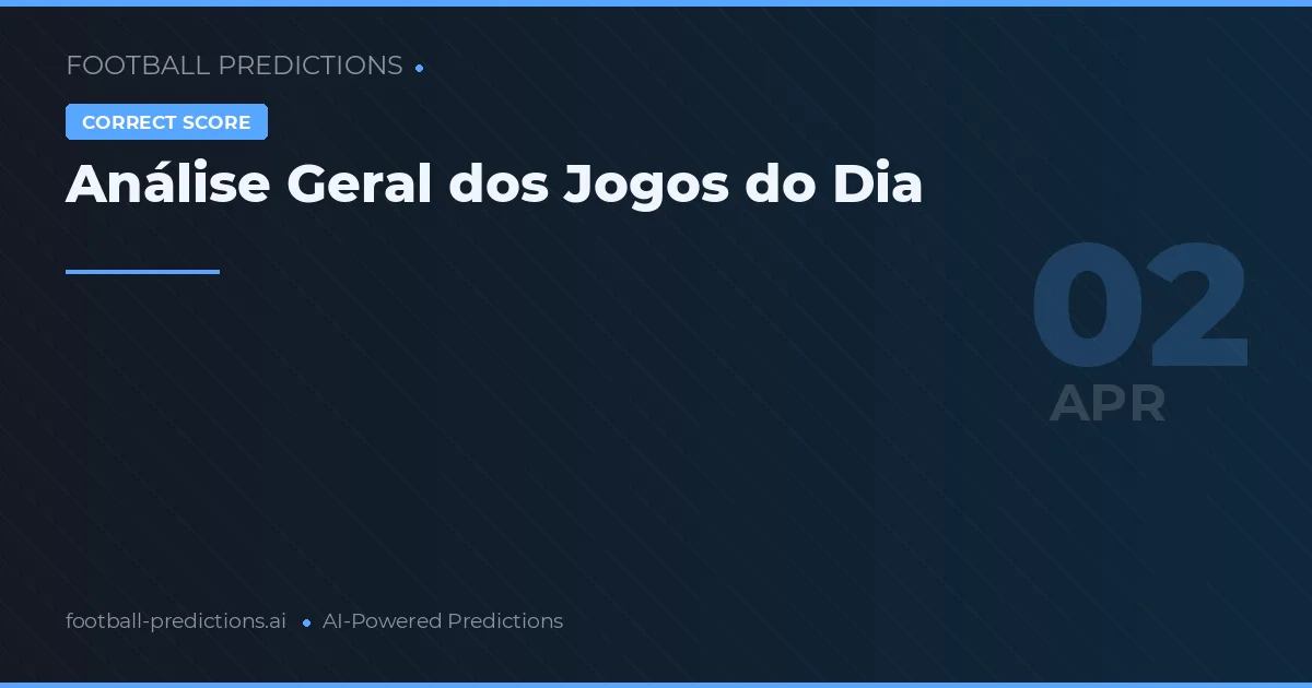 Análise Geral dos Jogos do Dia