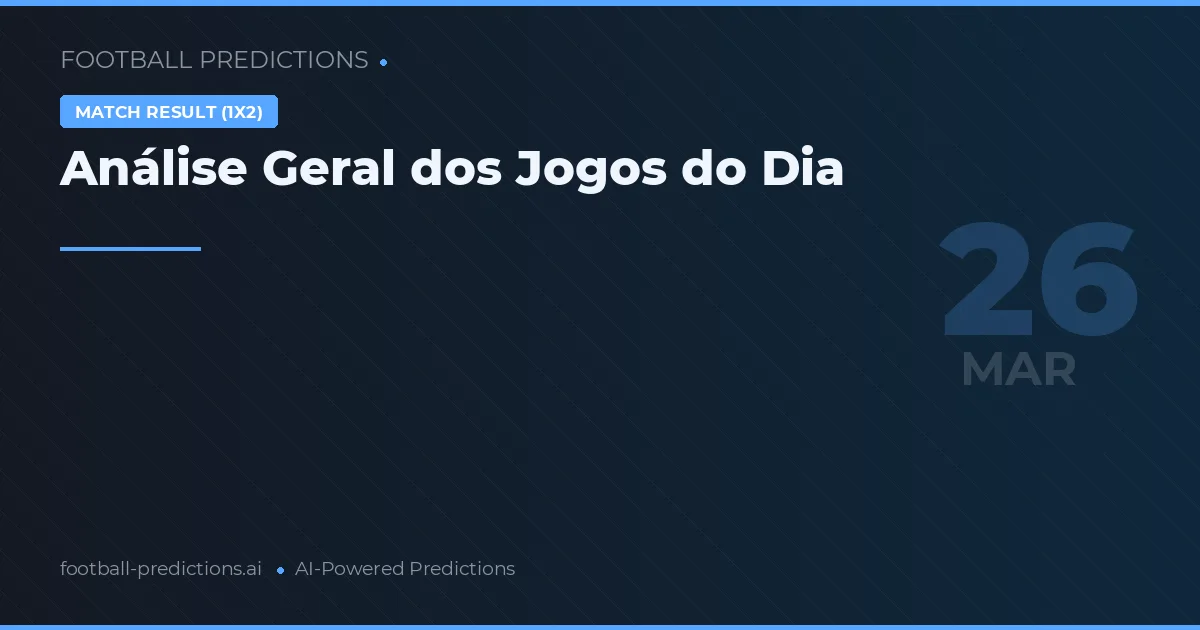 Análise Geral dos Jogos do Dia