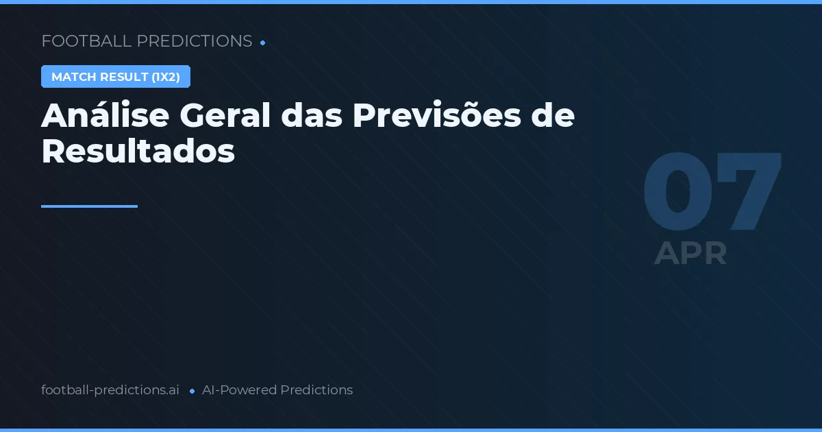 Análise Geral das Previsões de Resultados