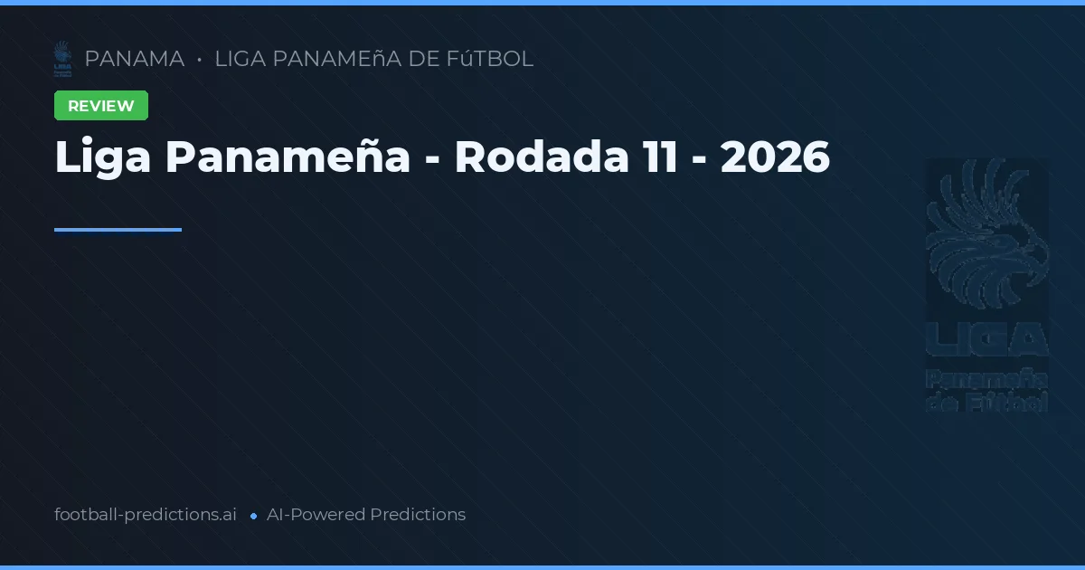 Liga Panameña - Rodada 11 - 2026