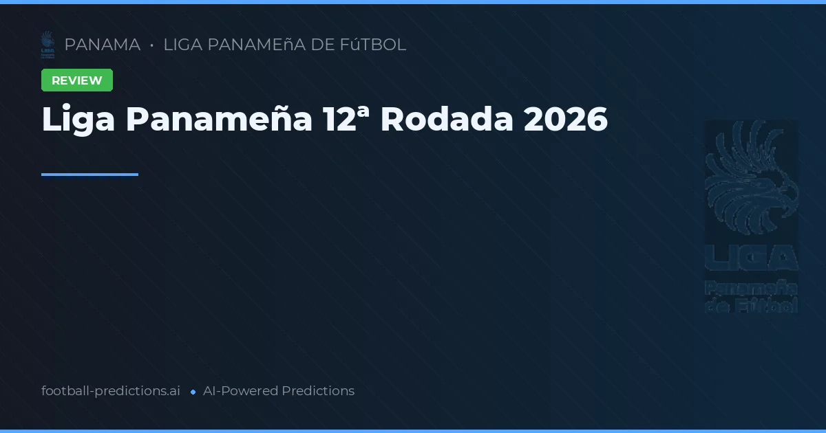 Liga Panameña 12ª Rodada 2026