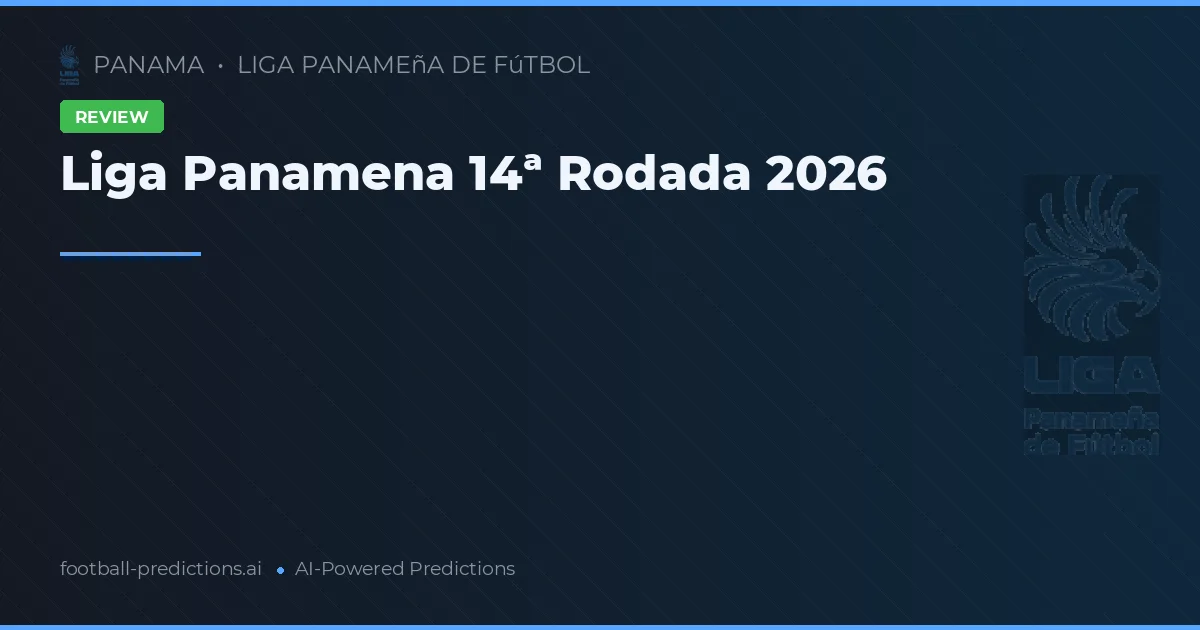 Liga Panamena 14ª Rodada 2026