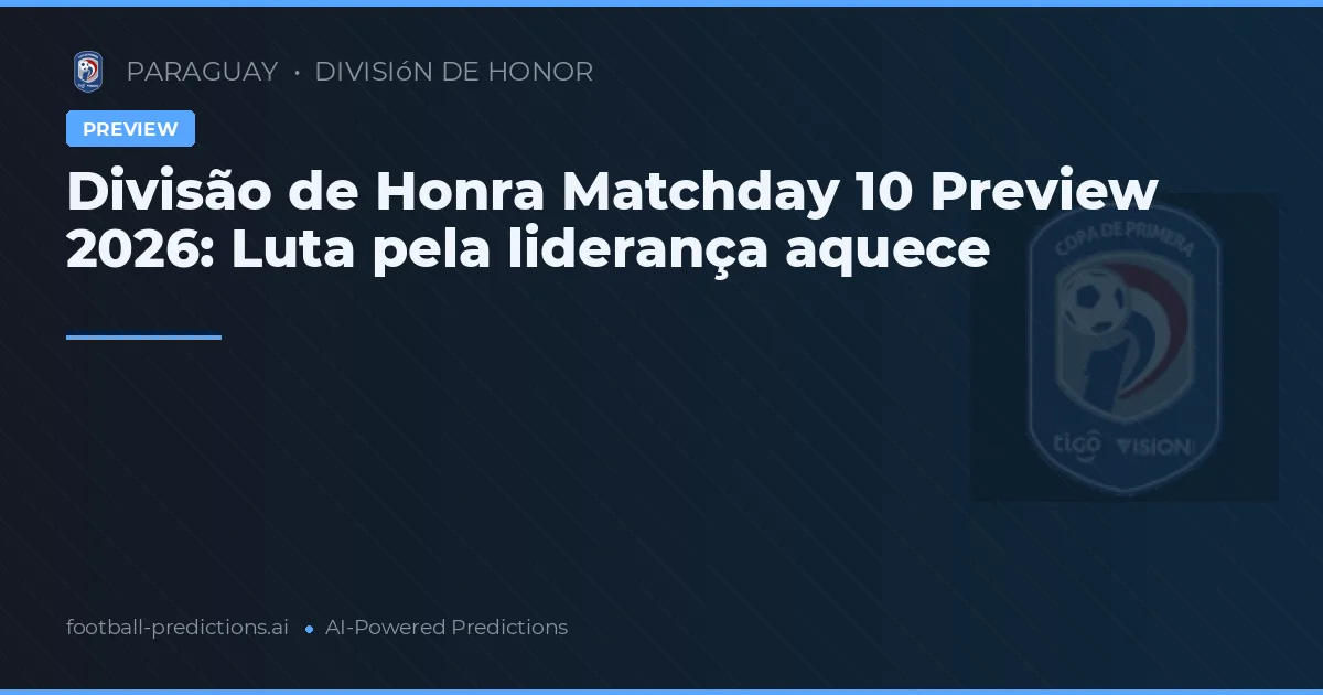 Divisão de Honra Matchday 10 Preview 2026: Luta pela liderança aquece