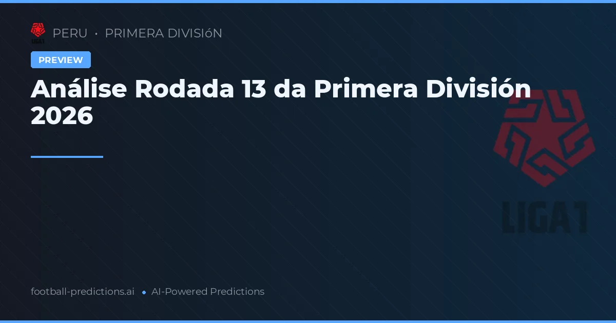 Análise Rodada 13 da Primera División 2026