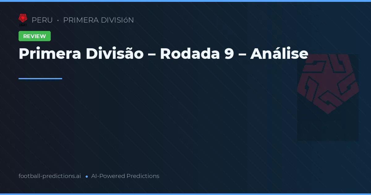 Primera Divisão – Rodada 9 – Análise