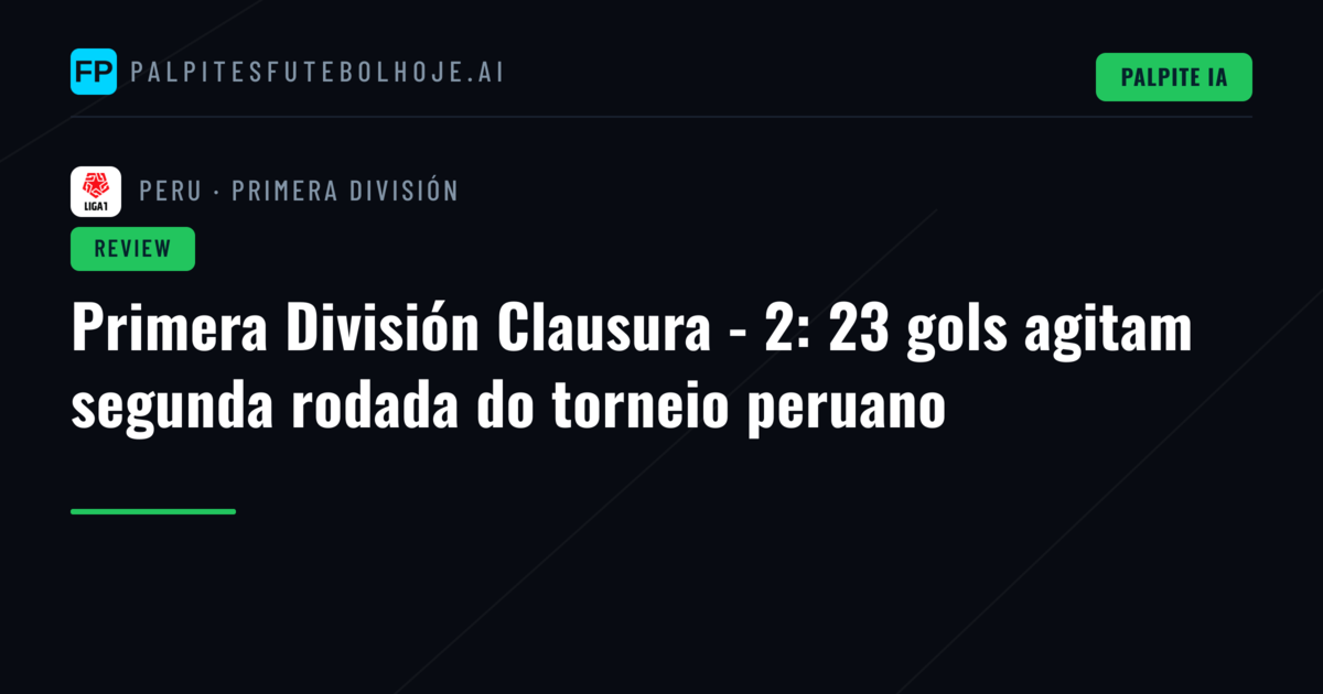 Primera División Clausura - 2: 23 gols agitam segunda rodada do torneio peruano