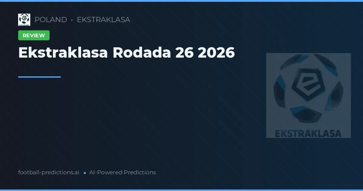 Ekstraklasa Rodada 26 2026