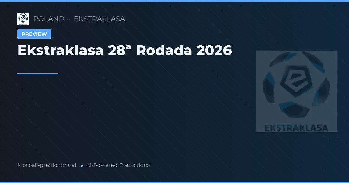Ekstraklasa 28ª Rodada 2026