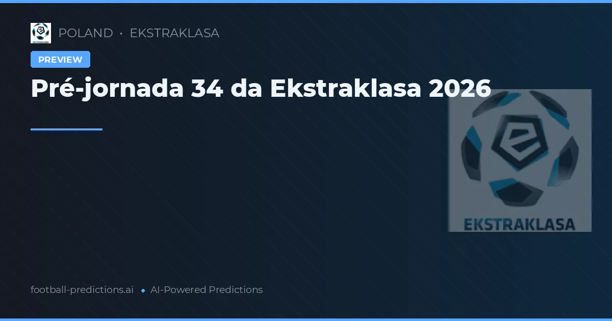 Pré-jornada 34 da Ekstraklasa 2026