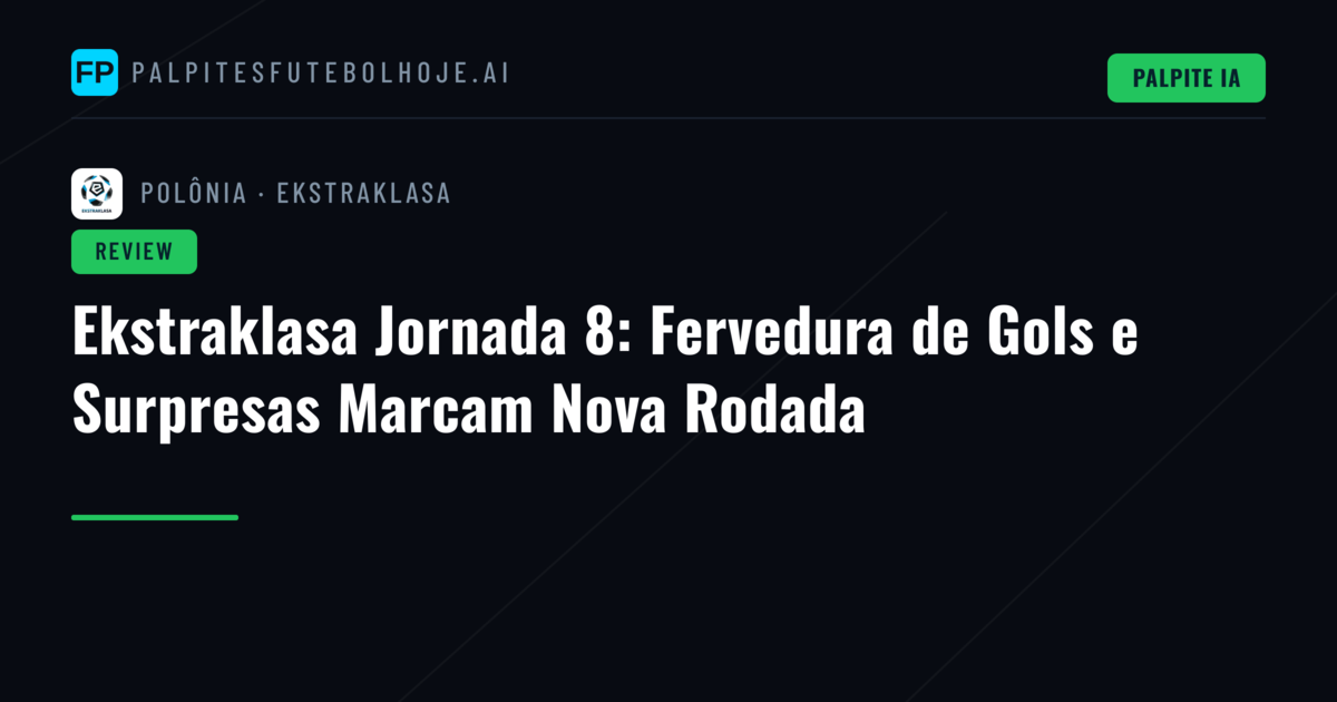 Ekstraklasa Jornada 8: Fervedura de Gols e Surpresas Marcam Nova Rodada