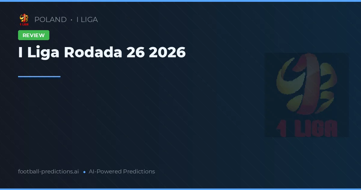I Liga Rodada 26 2026