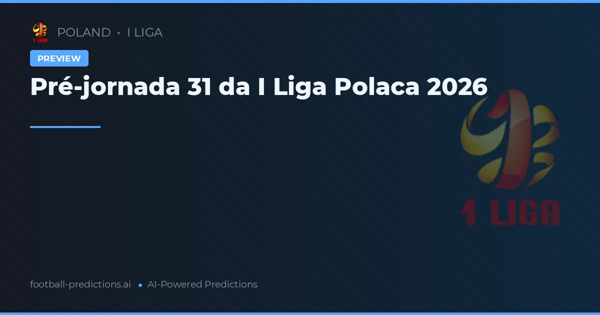Pré-jornada 31 da I Liga Polaca 2026