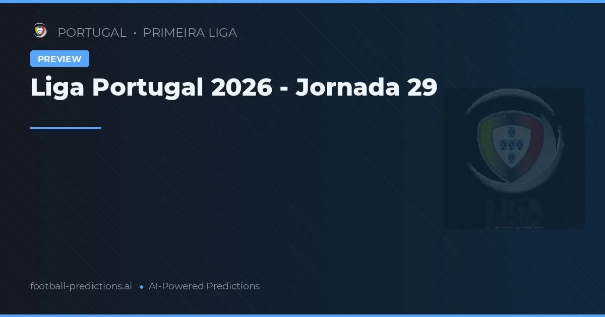 Liga Portugal 2026 - Jornada 29