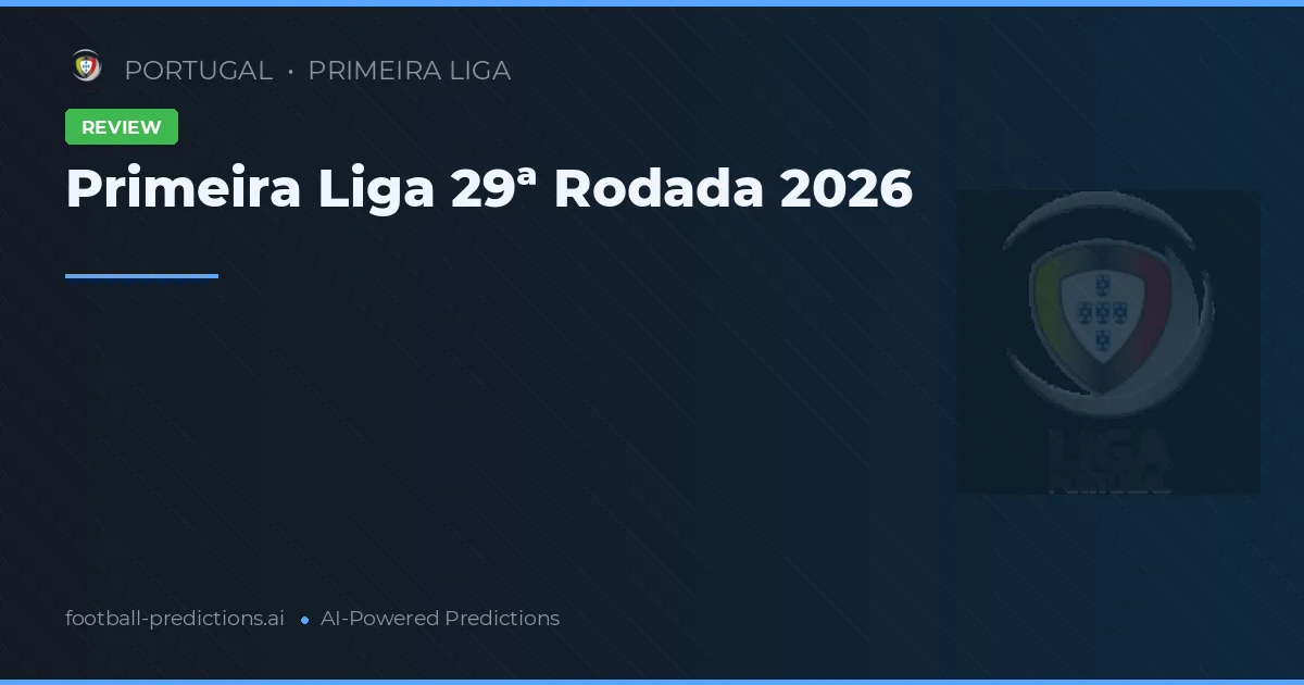Primeira Liga 29ª Rodada 2026
