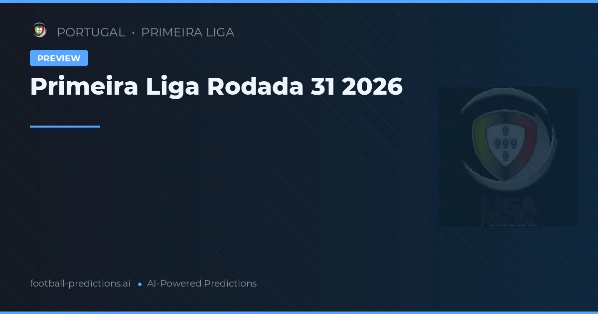 Primeira Liga Rodada 31 2026