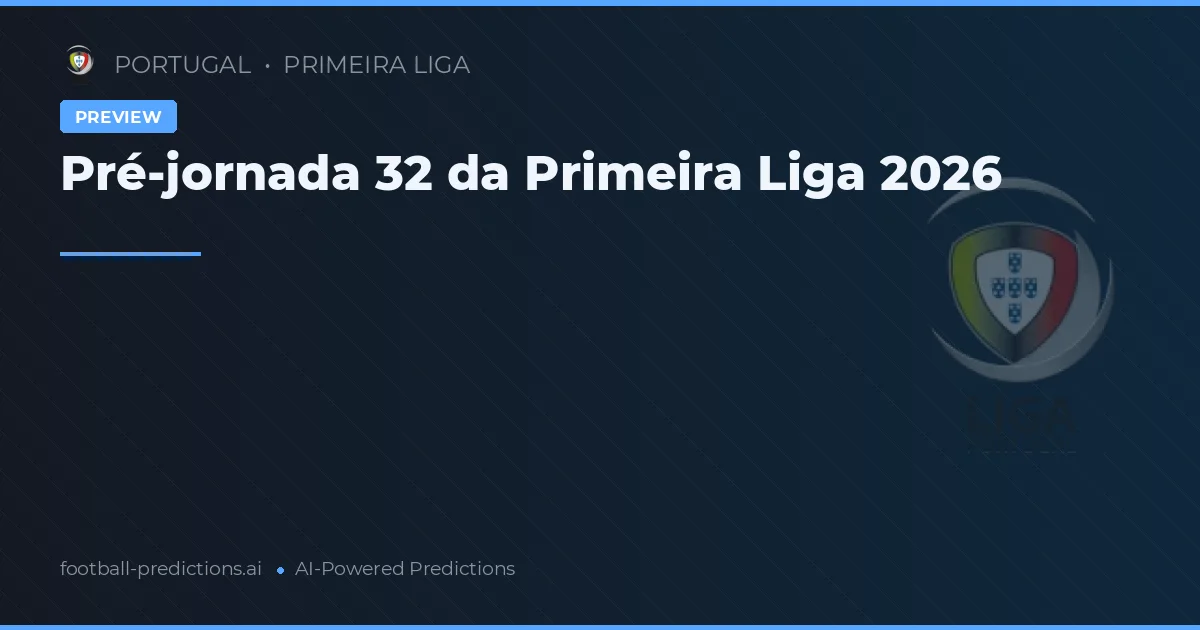 Pré-jornada 32 da Primeira Liga 2026