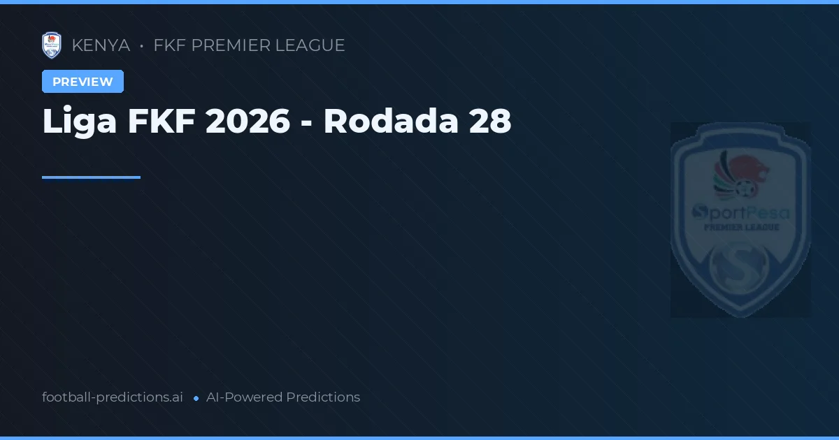 Liga FKF 2026 - Rodada 28