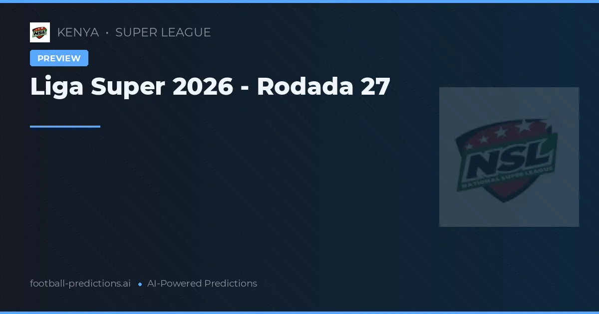 Liga Super 2026 - Rodada 27