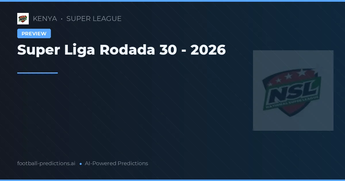 Super Liga Rodada 30 - 2026