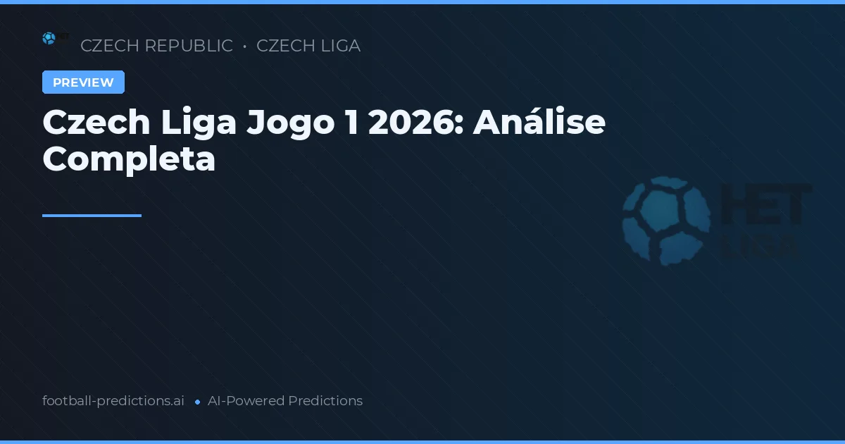 Czech Liga Jogo 1 2026: Análise Completa