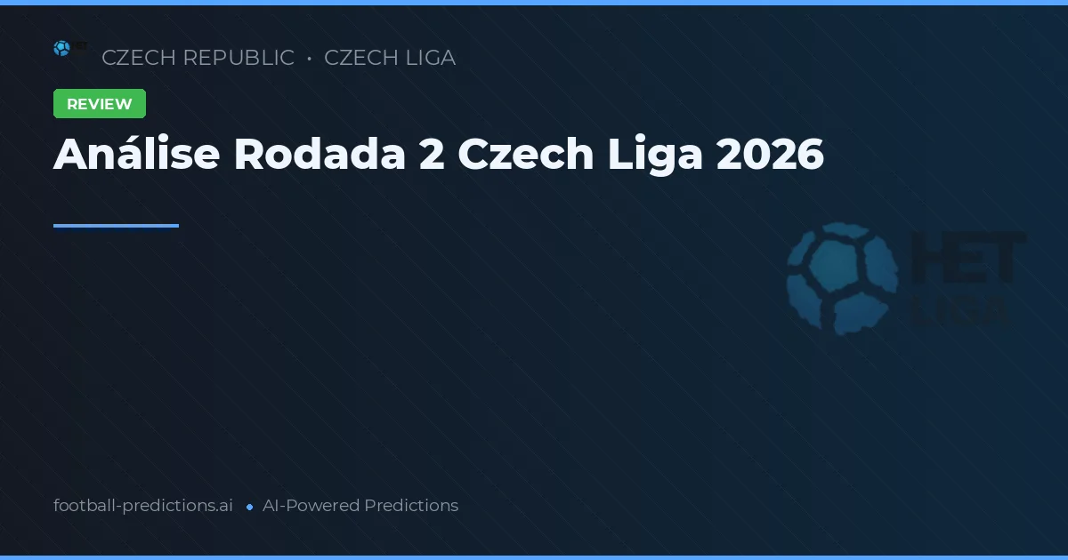 Análise Rodada 2 Czech Liga 2026