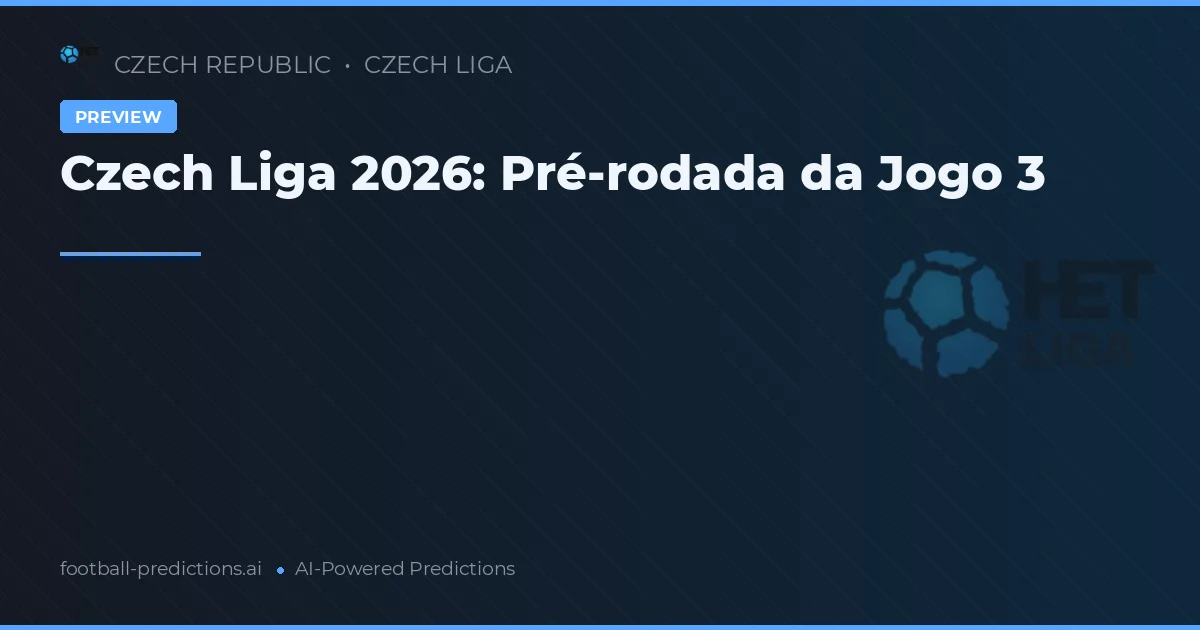 Czech Liga 2026: Pré-rodada da Jogo 3