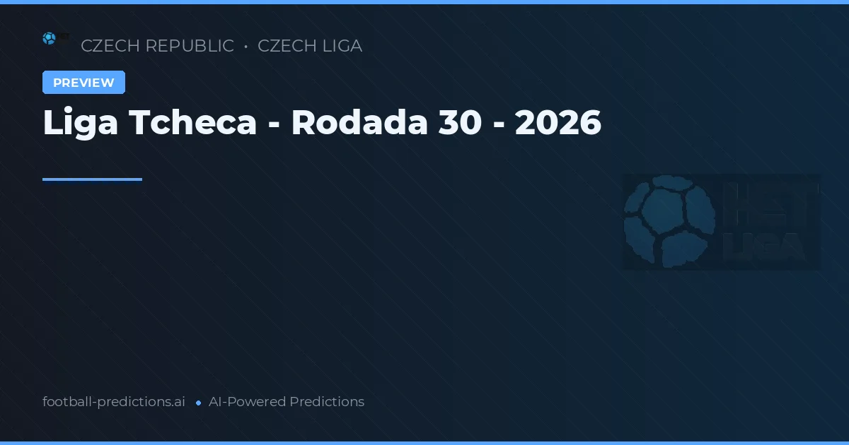 Liga Tcheca - Rodada 30 - 2026
