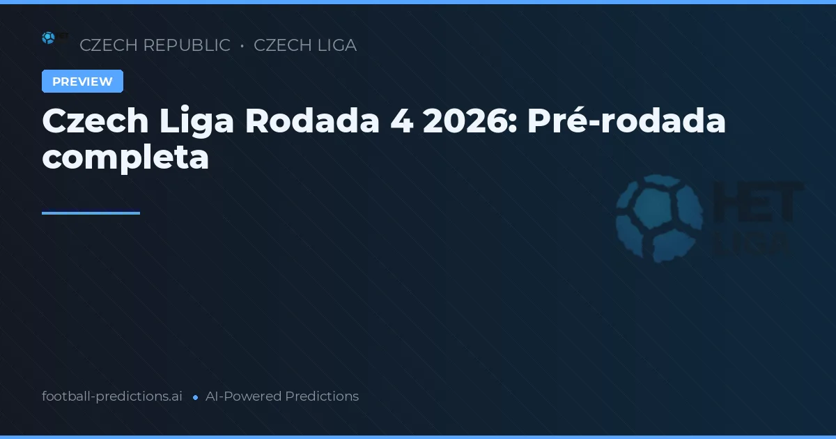 Czech Liga Rodada 4 2026: Pré-rodada completa