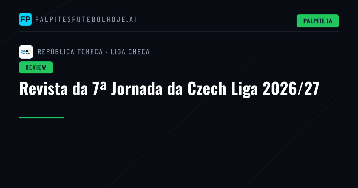 Revista da 7ª Jornada da Czech Liga 2026/27