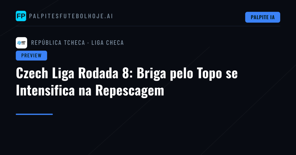Czech Liga Rodada 8: Briga pelo Topo se Intensifica na Repescagem