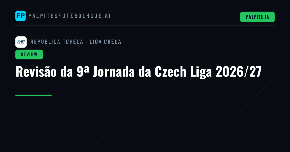 Revisão da 9ª Jornada da Czech Liga 2026/27