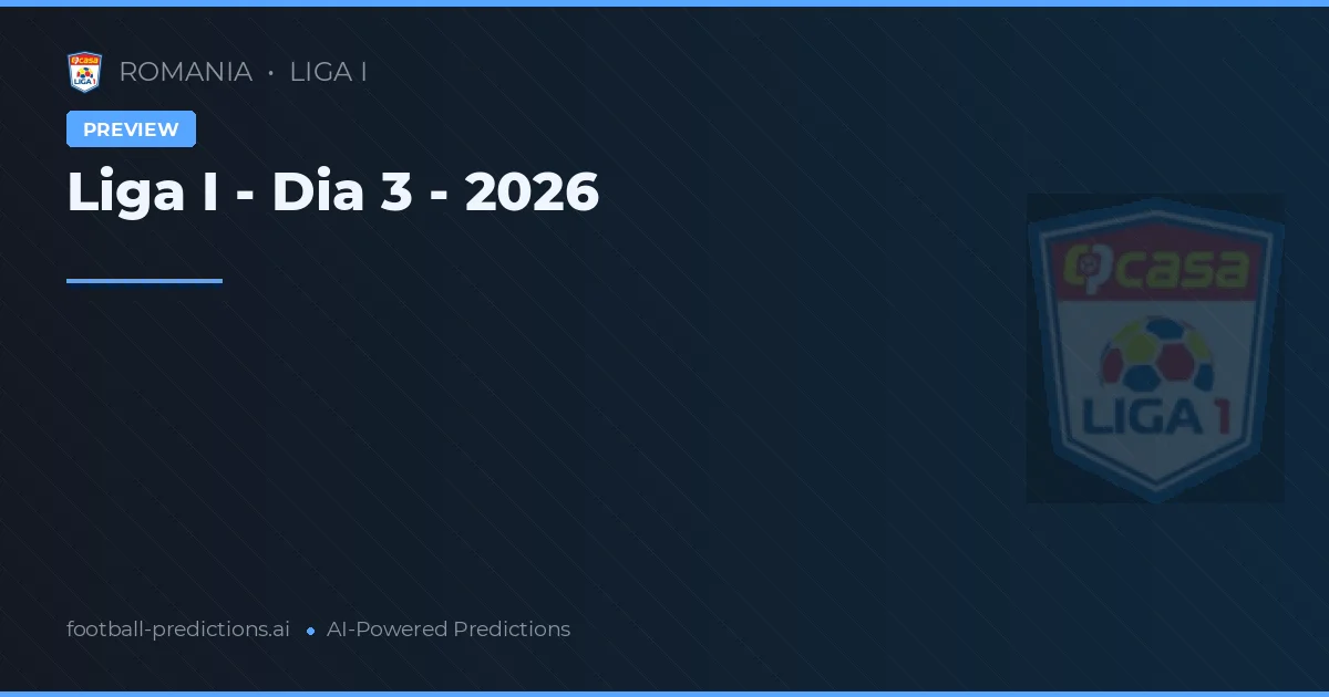 Liga I - Dia 3 - 2026