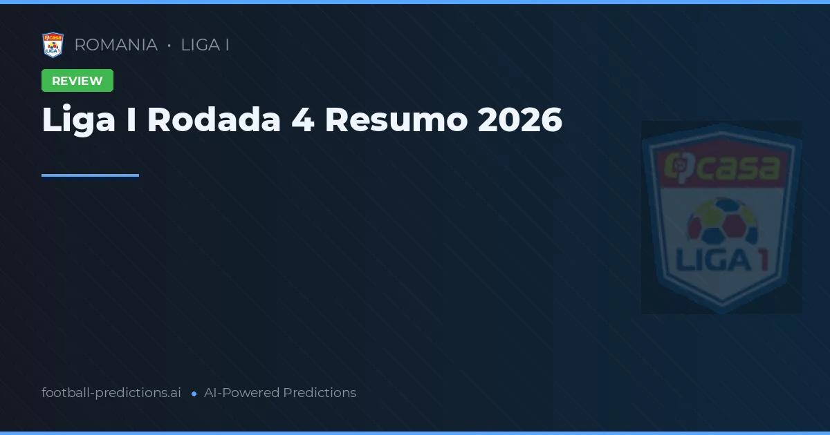 Liga I Rodada 4 Resumo 2026