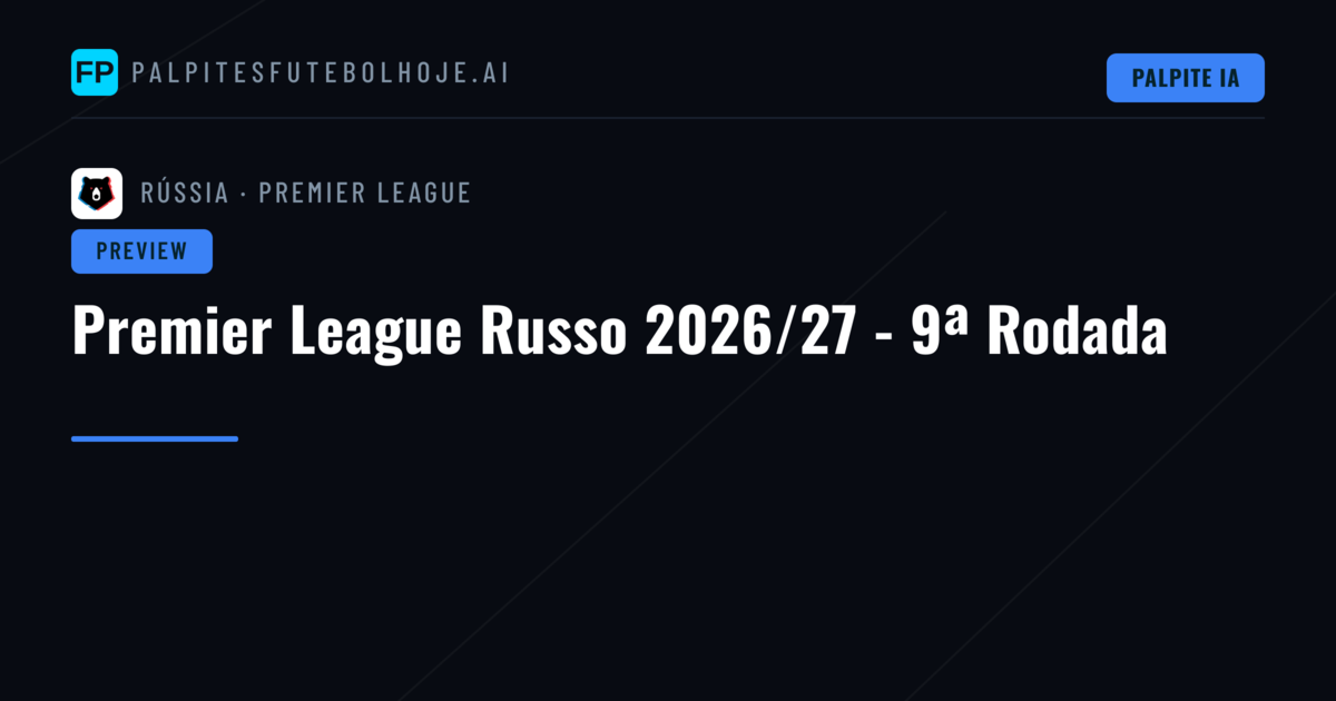 Premier League Russo 2026/27 - 9ª Rodada