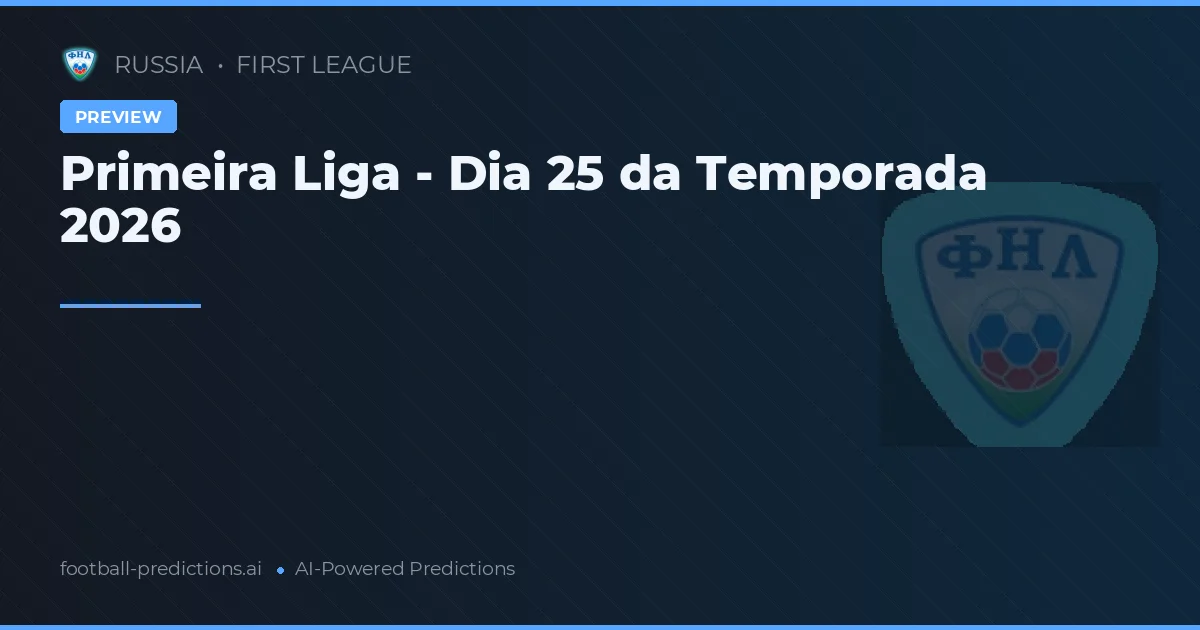 Primeira Liga - Dia 25 da Temporada 2026